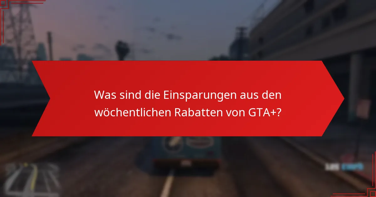 Wie löse ich die wöchentlichen Rabatte von GTA+ ein?