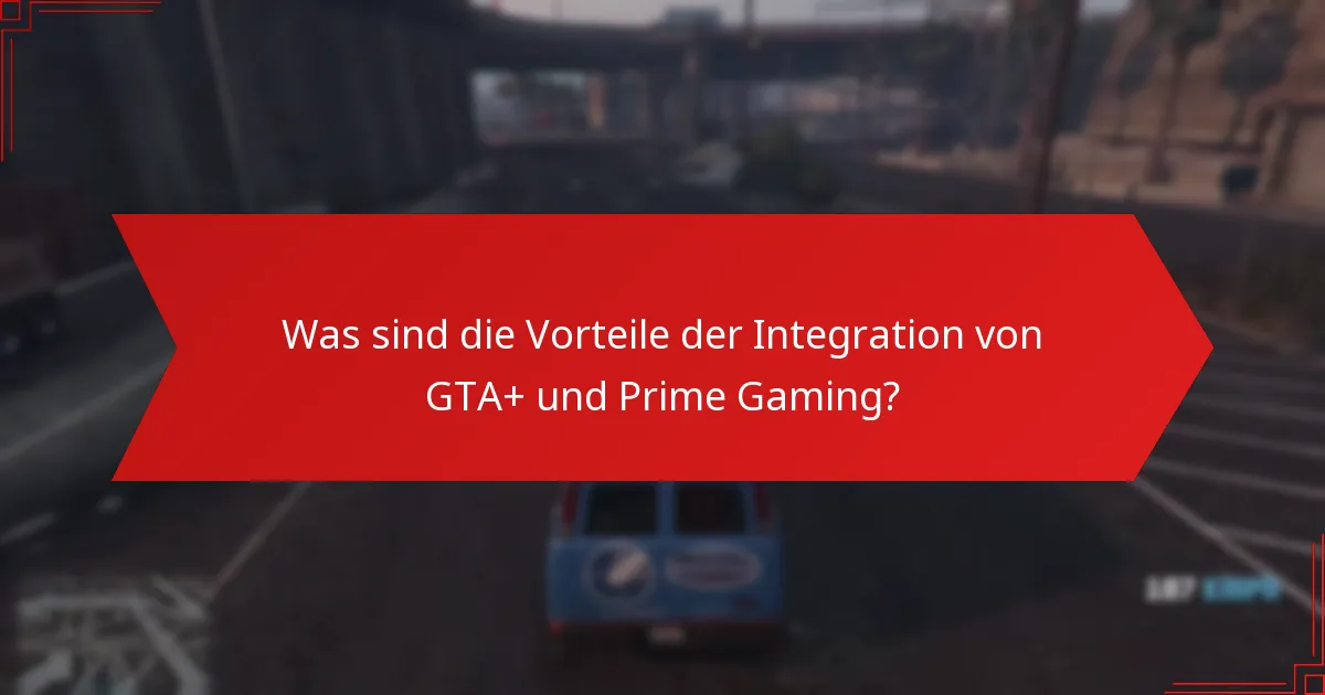 Welche Gegenstände sind über GTA+ Prime Gaming Belohnungen verfügbar?