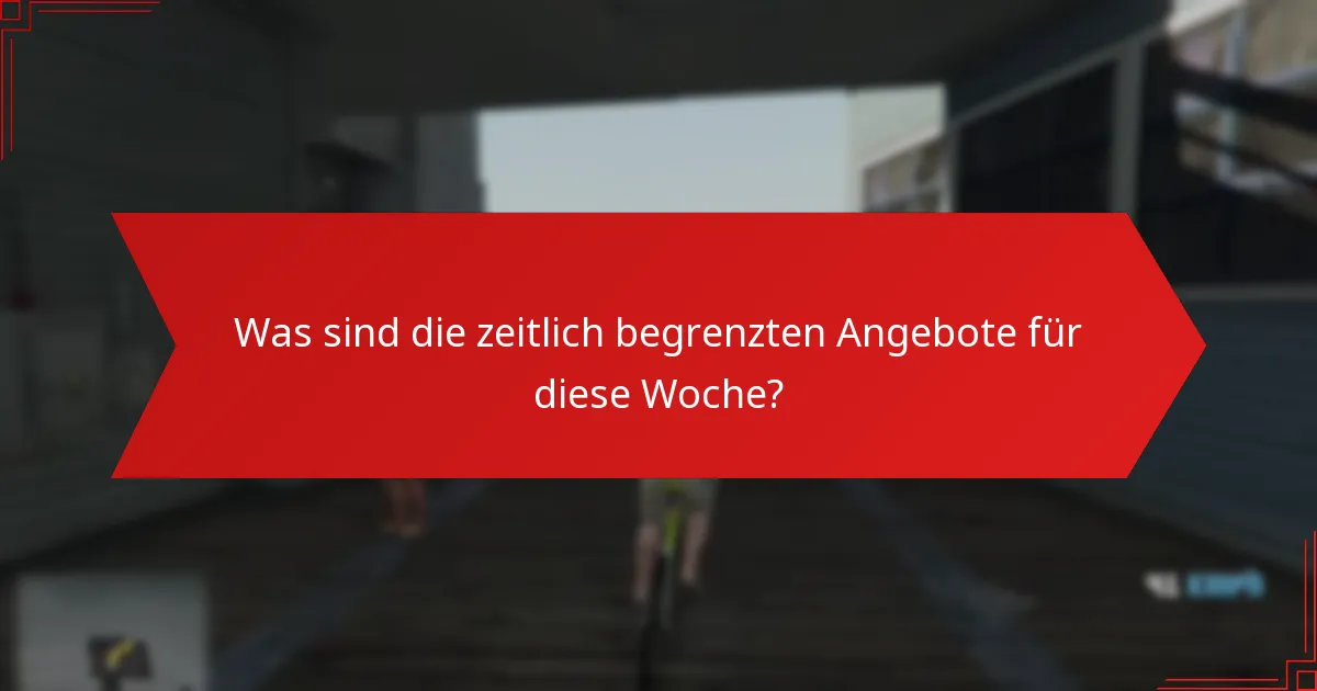 Welche einzigartigen Gegenstände sind diese Woche verfügbar?