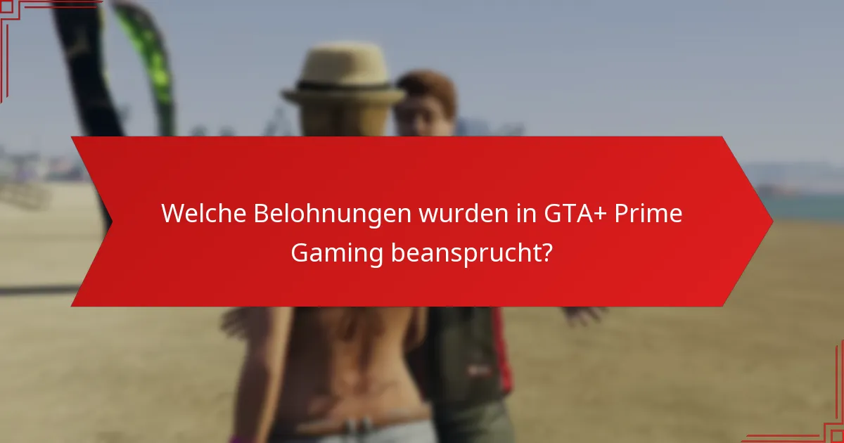 Wie beansprucht man GTA+ Prime Gaming Belohnungen?