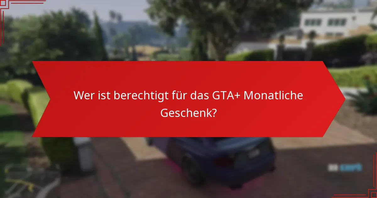 Was sind die Vorteile eines GTA+ Abonnements?