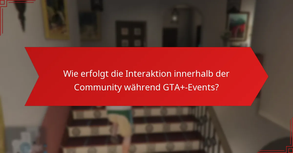 Welche Herausforderungen könnten Teilnehmer bei GTA+-Events begegnen?