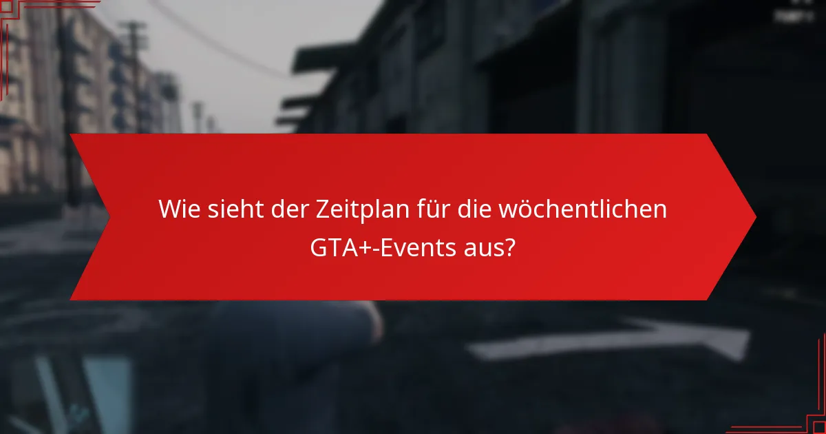 Wie vergleichen sich die wöchentlichen GTA+-Events mit anderen Gaming-Abonnement-Events?